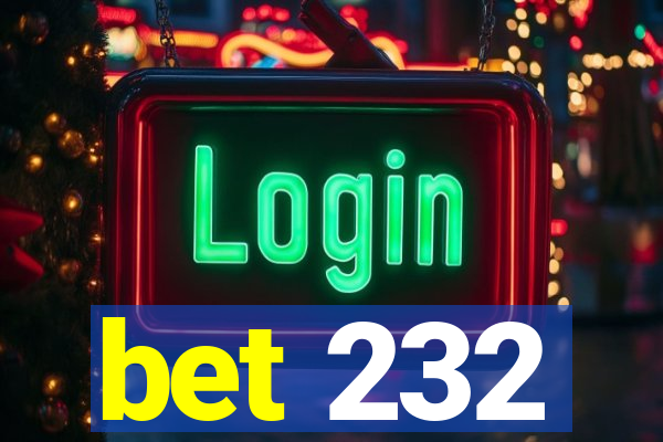 bet 232